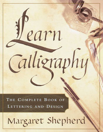 Learn Calligraphy Paperback by Margaret Shepherd
