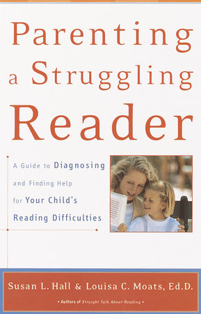 Parenting a Struggling Reader Paperback by Susan L. Hall and Louisa C. Moats, Ed.D.