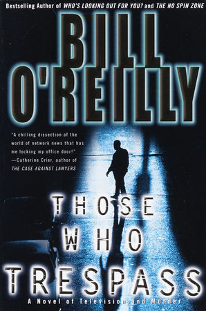 Those Who Trespass Paperback by Bill O'Reilly