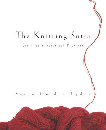 The Knitting Sutra Paperback by Susan Gordon Lydon