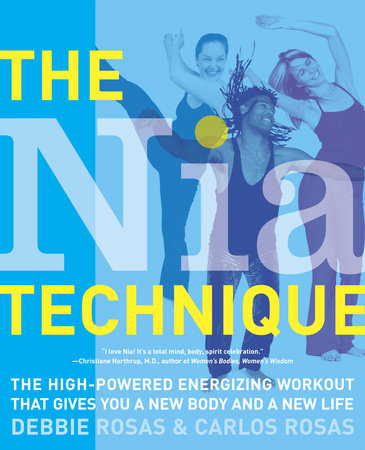 The Nia Technique Paperback by Debbie Rosas and Carlos Rosas