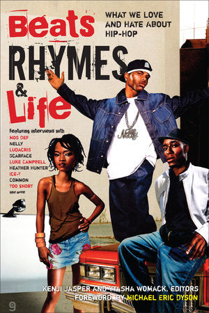Beats Rhymes & Life Paperback by Kenji Jasper and Ytasha Womack, editors; Foreword by Michael Eric Dyson