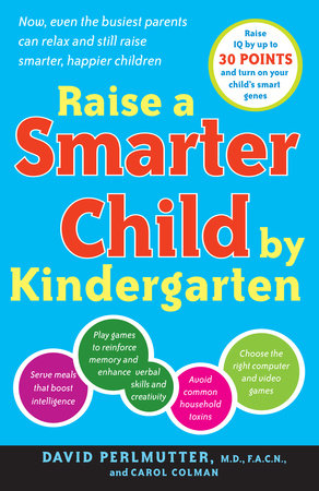 Raise a Smarter Child by Kindergarten Paperback by David Perlmutter, M.D., F.A.C.N. and Carol Colman
