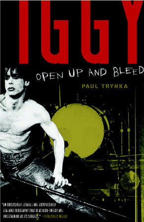Iggy Pop: Open Up and Bleed Paperback by Paul Trynka