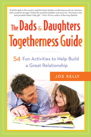 The Dads & Daughters Togetherness Guide Paperback by Joe Kelly