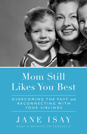 Mom Still Likes You Best Paperback by Jane Isay