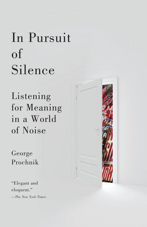 In Pursuit of Silence Paperback by George Prochnik