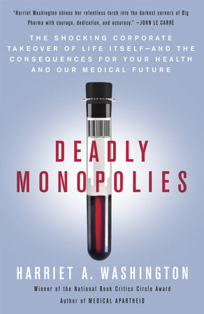 Deadly Monopolies Paperback by Harriet A. Washington