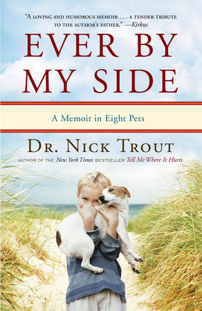Ever By My Side Paperback by Dr. Nick Trout