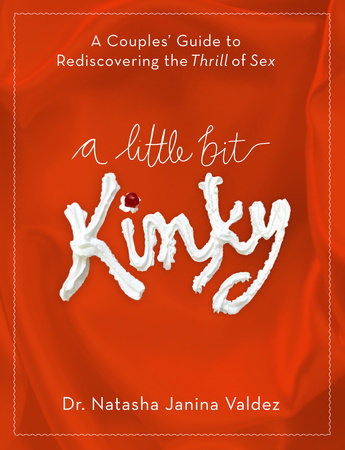 A Little Bit Kinky Paperback by Dr. Natasha Janina Valdez