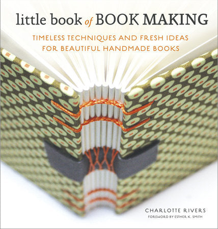 Little Book of Book Making Hardcover by Charlotte Rivers, Foreword by Esther K. Smith