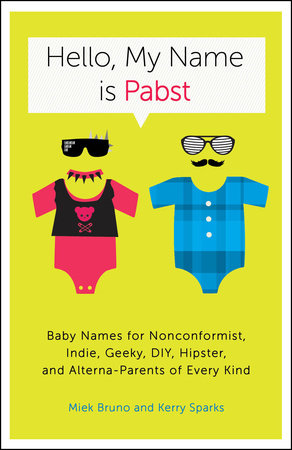 Hello, My Name Is Pabst Paperback by Miek Bruno and Kerry Sparks