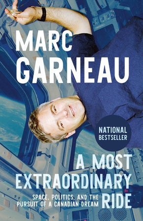 A Most Extraordinary Ride Paperback by Marc Garneau