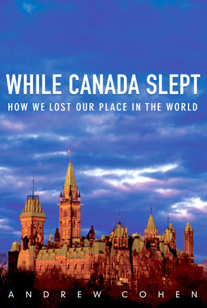 While Canada Slept Paperback by Andrew Cohen