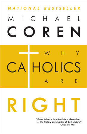 Why Catholics Are Right Paperback by Michael Coren