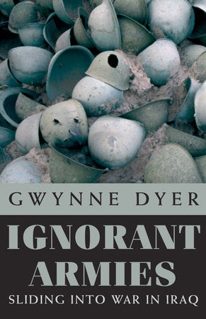 Ignorant Armies Paperback by Gwynne Dyer