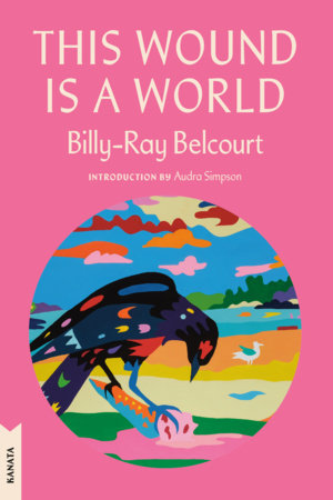 This Wound is a World Paperback by Billy-Ray Belcourt