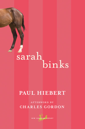 Sarah Binks Paperback by Paul Hiebert, Afterword by Charles Gordon Afterword by Charles Gordon