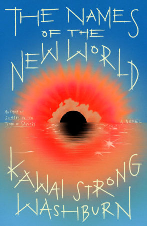 The Names of the New World Hardcover by Kawai Strong Washburn