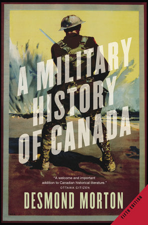 A Military History of Canada Paperback by Desmond Morton