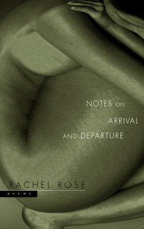 Notes on Arrival and Departure Paperback by Rachel Rose
