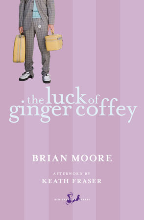 The Luck of Ginger Coffey Paperback by Brian Moore, Afterword by Keath Fraser
