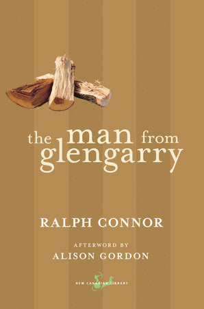The Man from Glengarry Paperback by Ralph Connor, Afterword by Alison Gordon Afterword by Alison Gordon