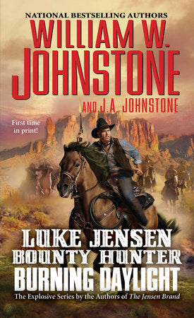 Burning Daylight Paperback by William W. Johnstone; J.A. Johnstone