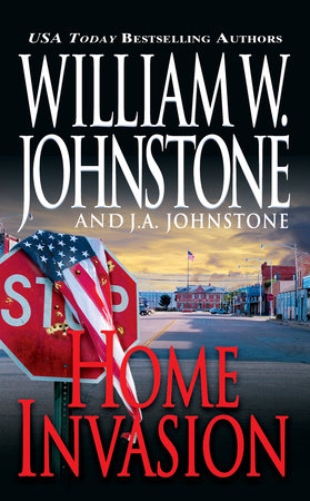 Home Invasion Paperback by William W. Johnstone; J.A. Johnstone
