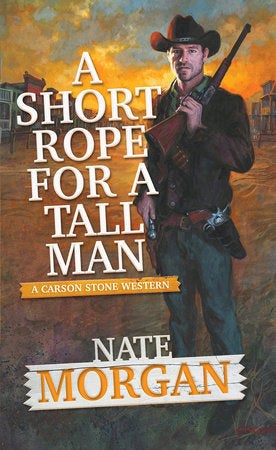 A Short Rope for a Tall Man Paperback by Nate Morgan