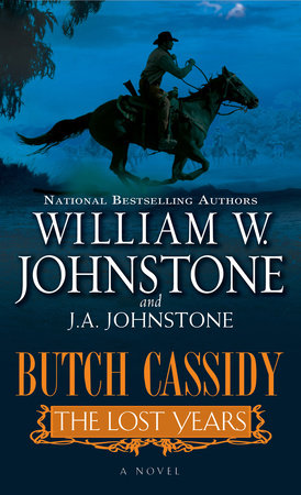 Butch Cassidy The Lost Years Paperback by Wiliiam W. Johnstone, J.A. Johnstone