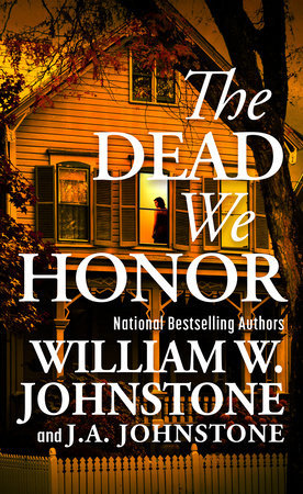 The Dead We Honor Paperback by William W. Johnstone; J.A. Johnstone
