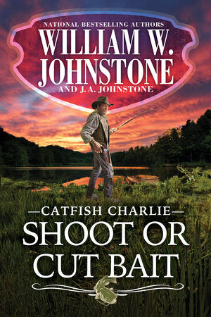 Shoot or Cut Bait Paperback by William W. Johnstone; J.A. Johnstone