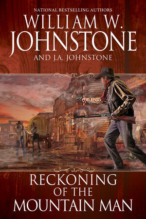 Reckoning of the Mountain Man Paperback by William W. Johnstone; J.A. Johnstone