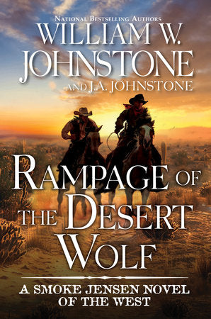 Rampage of the Desert Wolf Paperback by William W. Johnstone; J.A. Johnstone