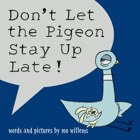 Don't Let the Pigeon Stay Up Late! Hardcover by Mo Willems