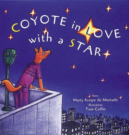Coyote in Love With a Star Hardcover by Marty Kreipe DeMontano; Tom Coffin