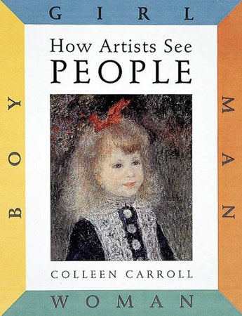 How Artists See: People Hardcover by Colleen Carroll