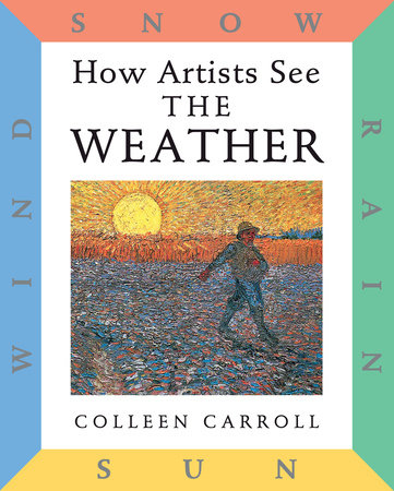 How Artists See: The Weather Hardcover by Colleen Carroll