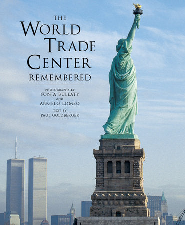The World Trade Center Remembered Paperback by Sonja Bullaty; Angelo Lomeo