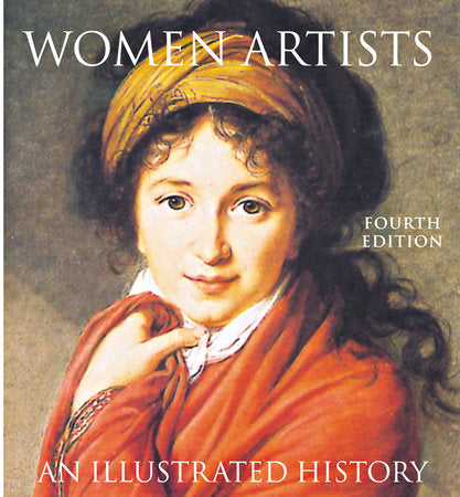 Women Artists: An Illustrated History Paperback by Nancy G. Heller