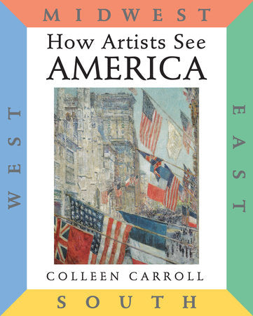 How Artists See America Hardcover by Colleen Carroll