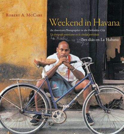 Weekend in Havana / Tres Dias en La Habana Hardcover by Robert AMcCabe