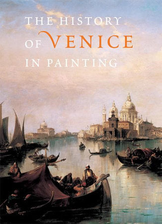 History of Venice in Painting Hardcover by Georges Duby; Guy Lobrichon