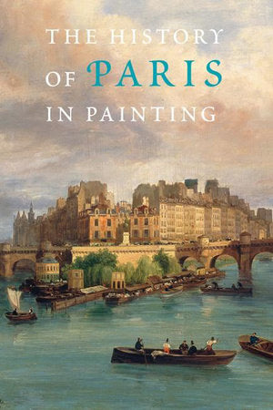 History of Paris in Painting Hardcover by Georges Duby; Guy Lobrichon
