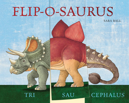 Flip-o-saurus Board Book by Britta Drehsen; Sara Ball