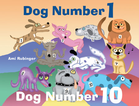 Dog Number 1, Dog Number 10 Hardcover by Ami Rubinger