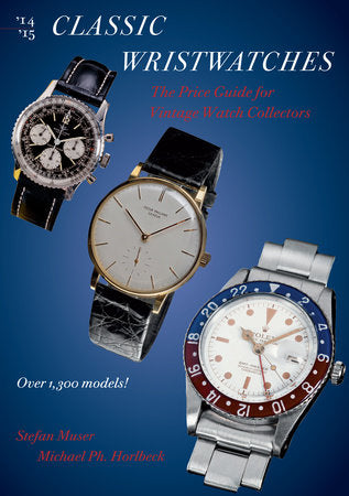 Classic Wristwatches 2014-2015 Paperback by Michael Horlbeck Ph.; Stefan Muser