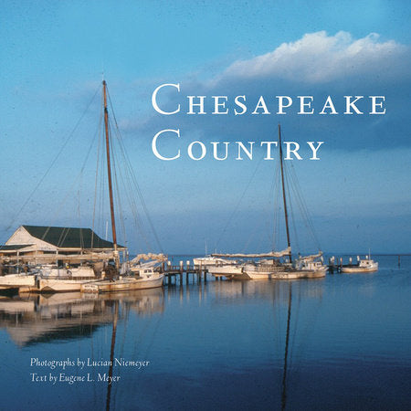 Chesapeake Country Hardcover by Eugene LMeyer; Lucian Niemeyer