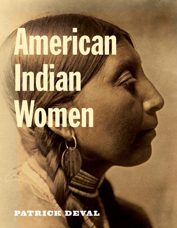 American Indian Women Hardcover by Patrick Deval